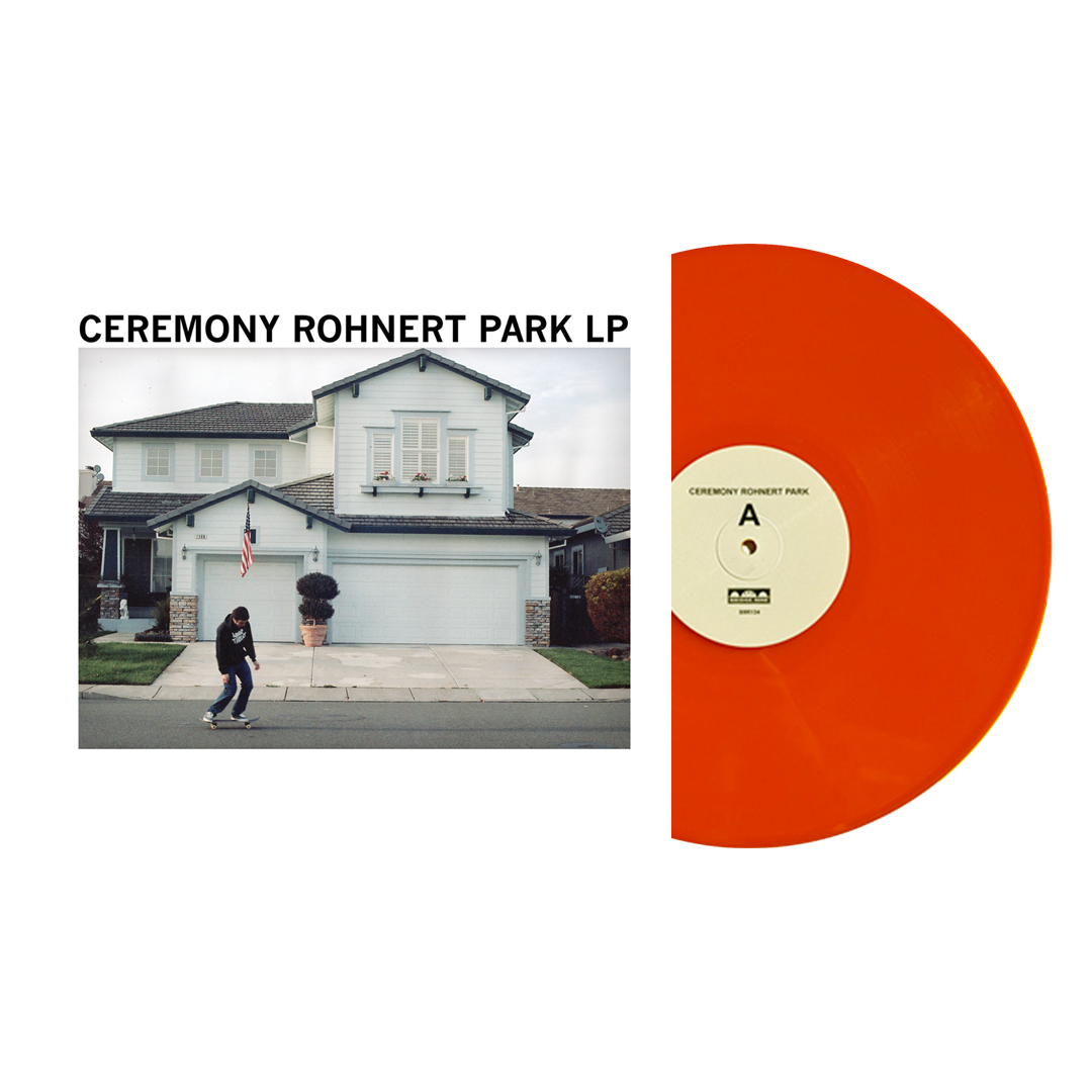 Ceremony Rohnert Park LP Limited Edition Hard Times Variant - Orange Vinyl