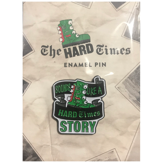 THE HARD TIMES ENAMEL PIN