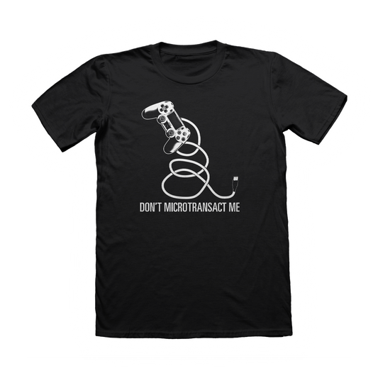 Don't Microtransact Me Tee