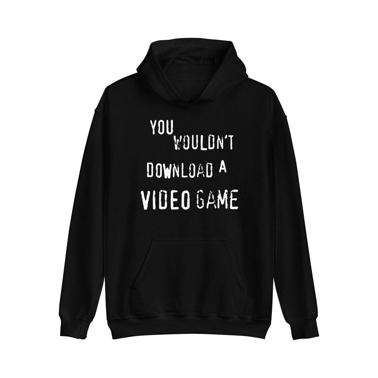 You Wouldn't Download A Video Game Hoodie