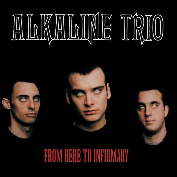 Alkaline Trio - From Here to Infirmary Vinyl