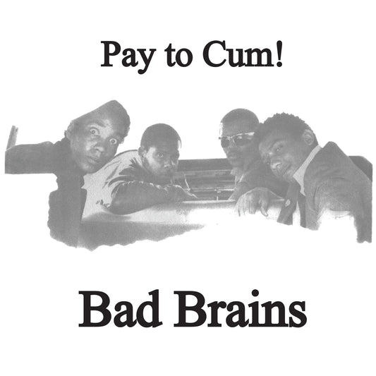Bad Brains - Pay to Cum! 7" Vinyl
