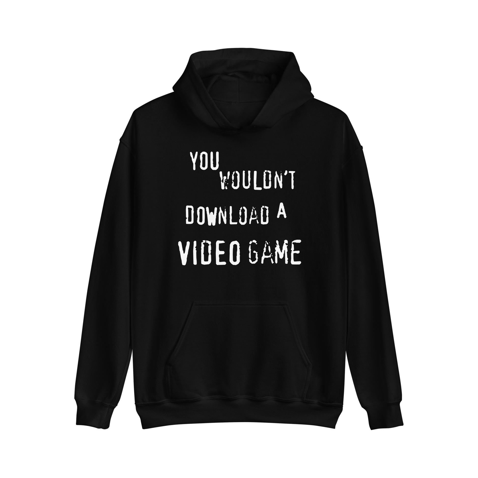 You Wouldn't Download A Video Game Hoodie – The Hard Shoppes